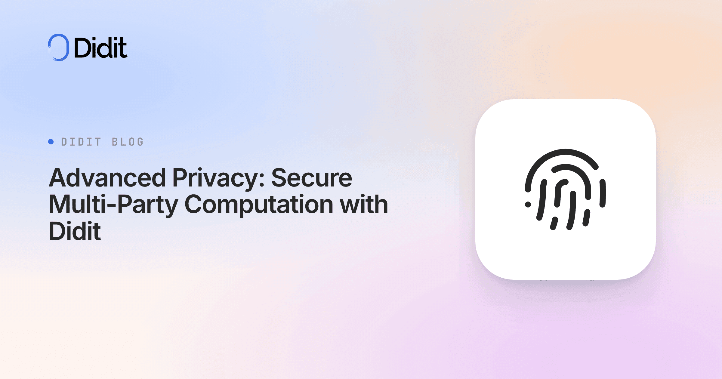 advanced-privacy-secure-multi-party-computation-with-didit.png