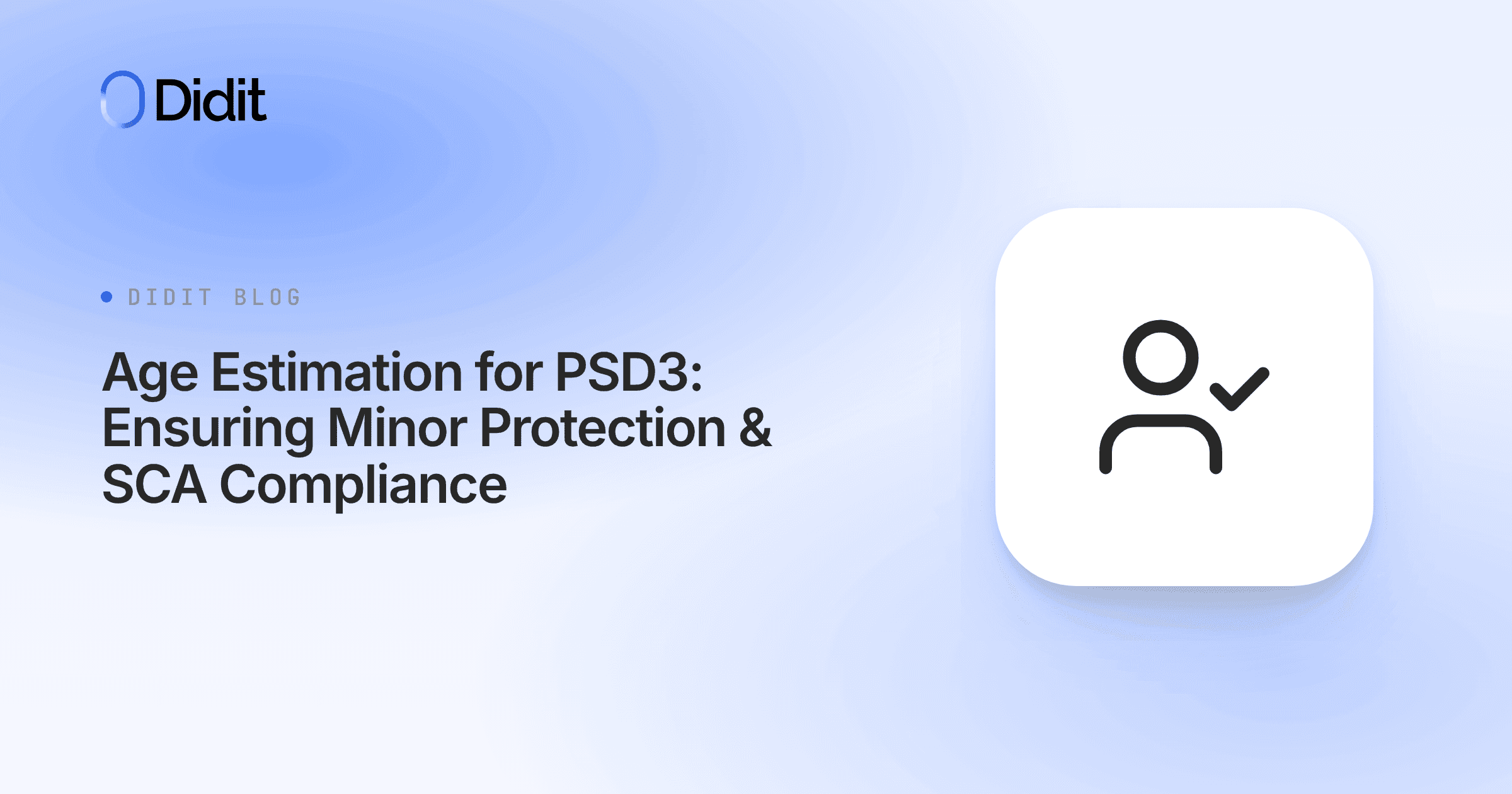 age-estimation-for-psd3-ensuring-minor-protection-sca-compliance.png