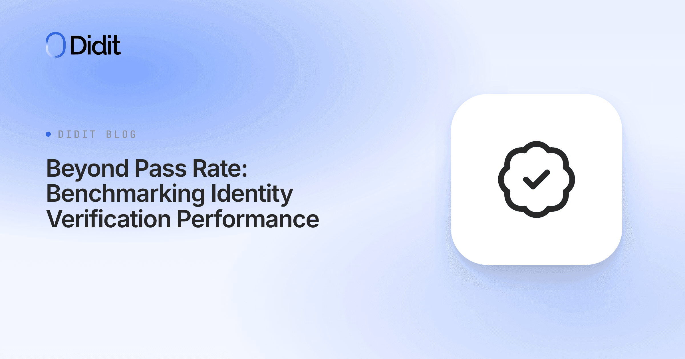 beyond-pass-rate-benchmarking-identity-verification-performance.png