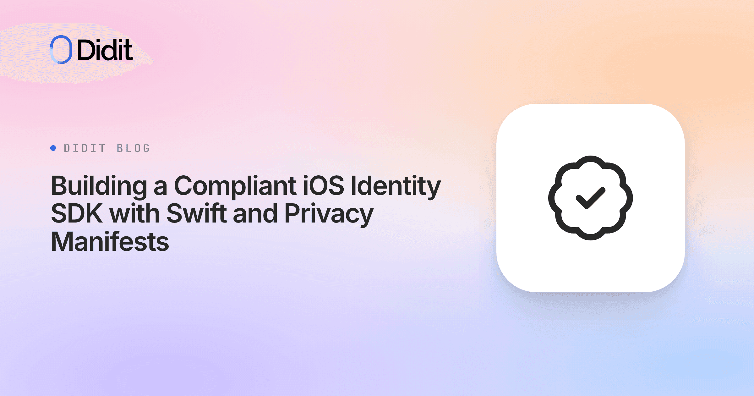 building-a-compliant-ios-identity-sdk-with-swift-and-privacy-manifests.png