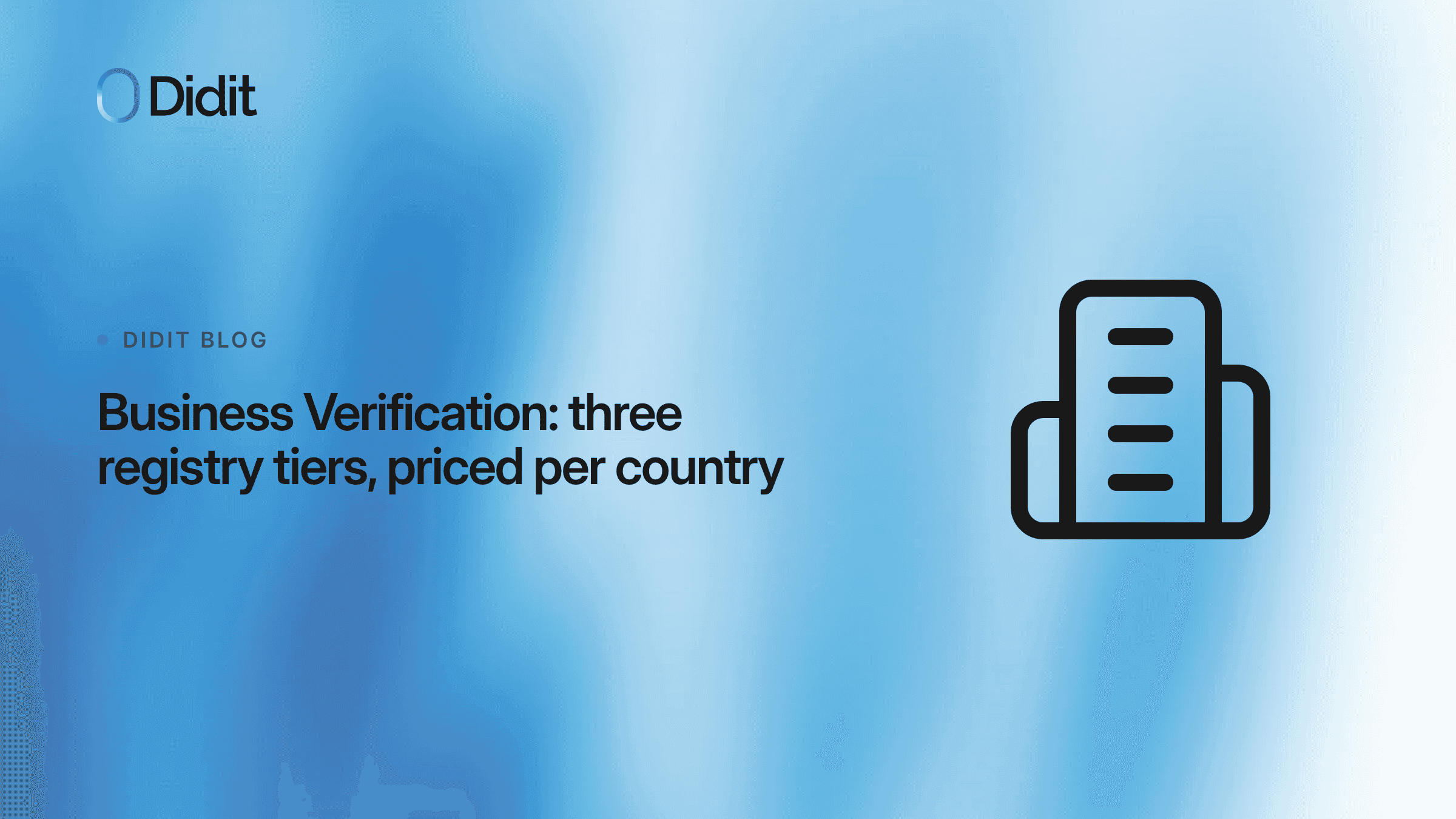DIDIT BLOG · Business Verification: three registry tiers, priced per country