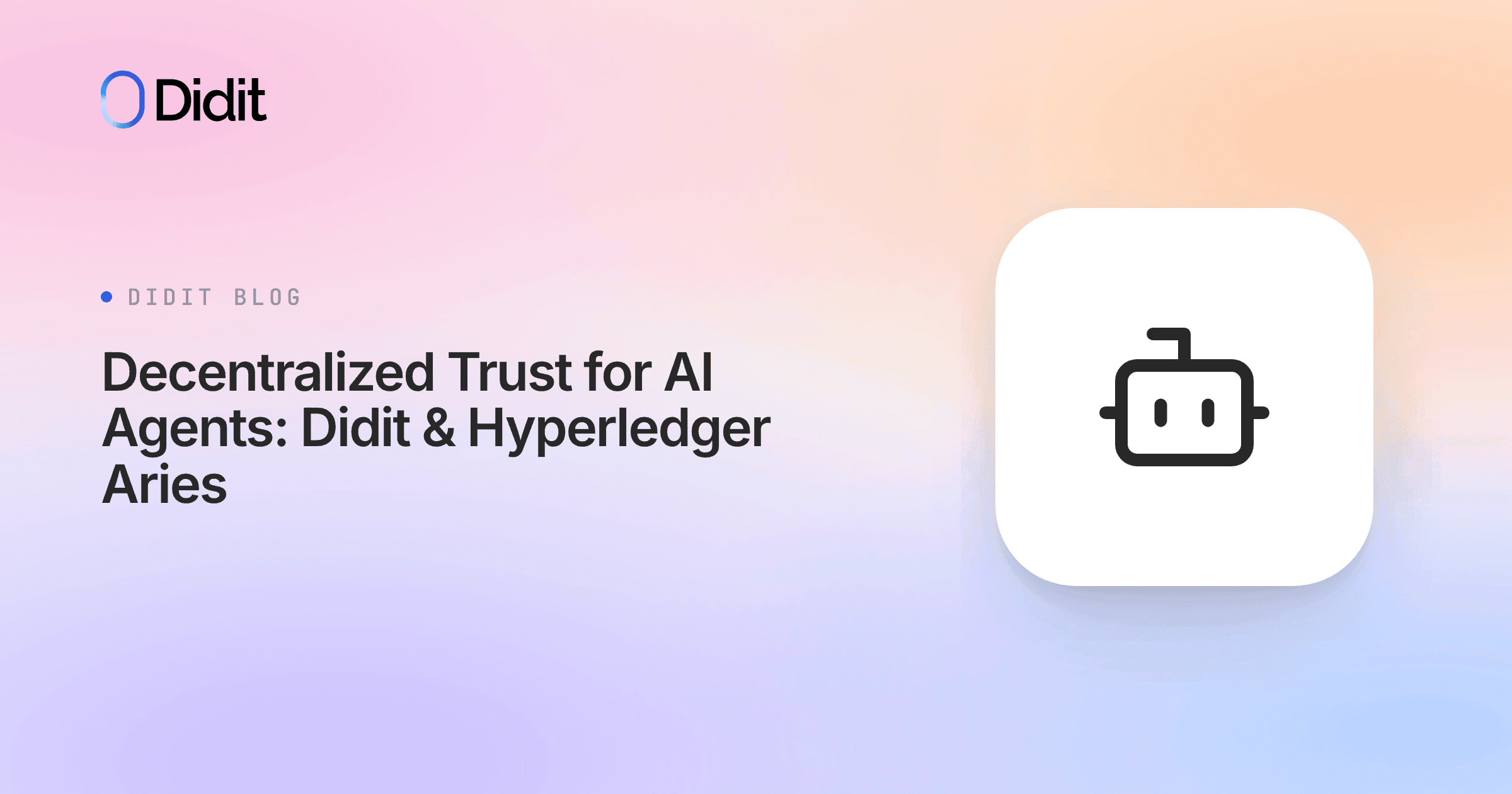 decentralized-trust-ai-agents-didit-hyperledger-aries.png