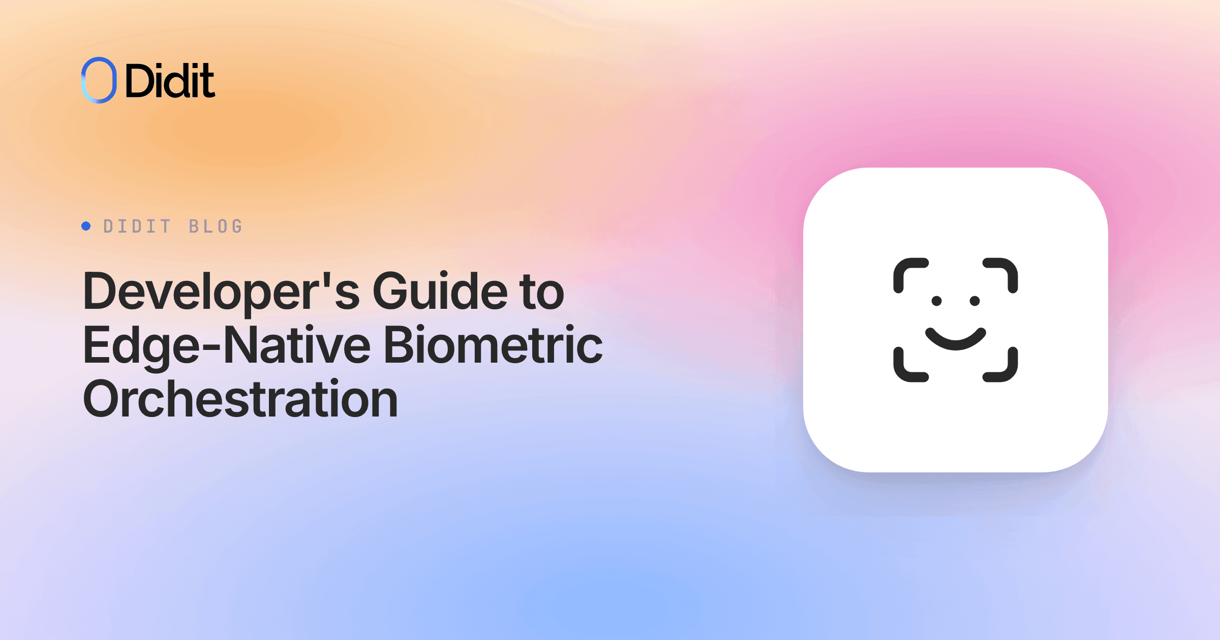 developers-guide-to-edge-native-biometric-orchestration.png