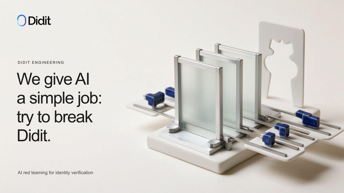 We give AI a simple job: try to break Didit