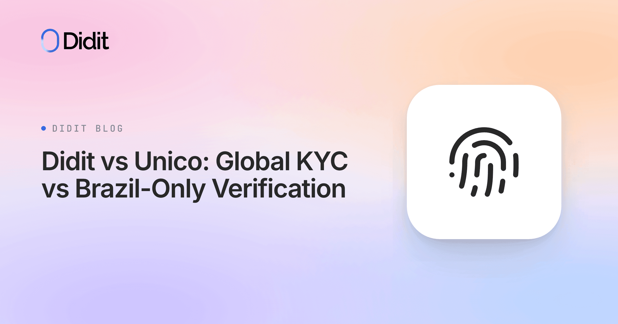 didit-vs-unico-global-kyc-vs-brazil-only-verification.png