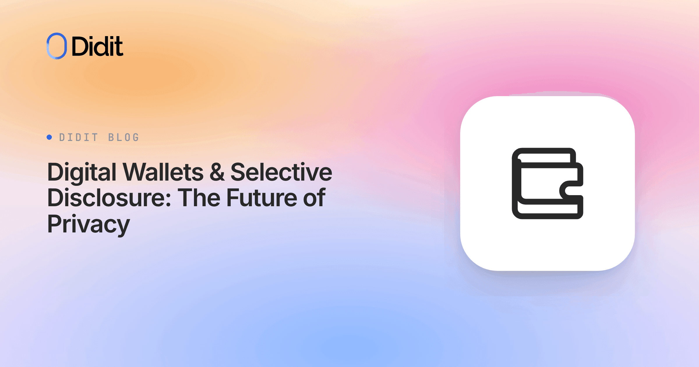 digital-wallets-selective-disclosure-privacy.png