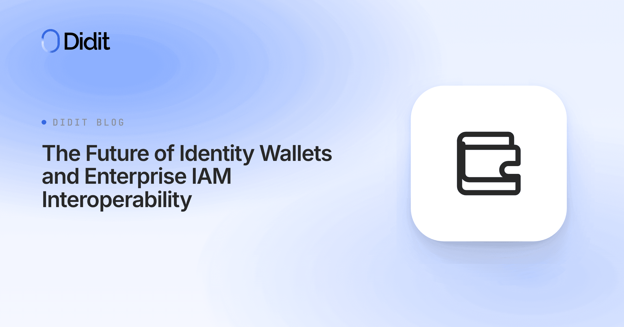 future-identity-wallets-enterprise-iam-interoperability.png