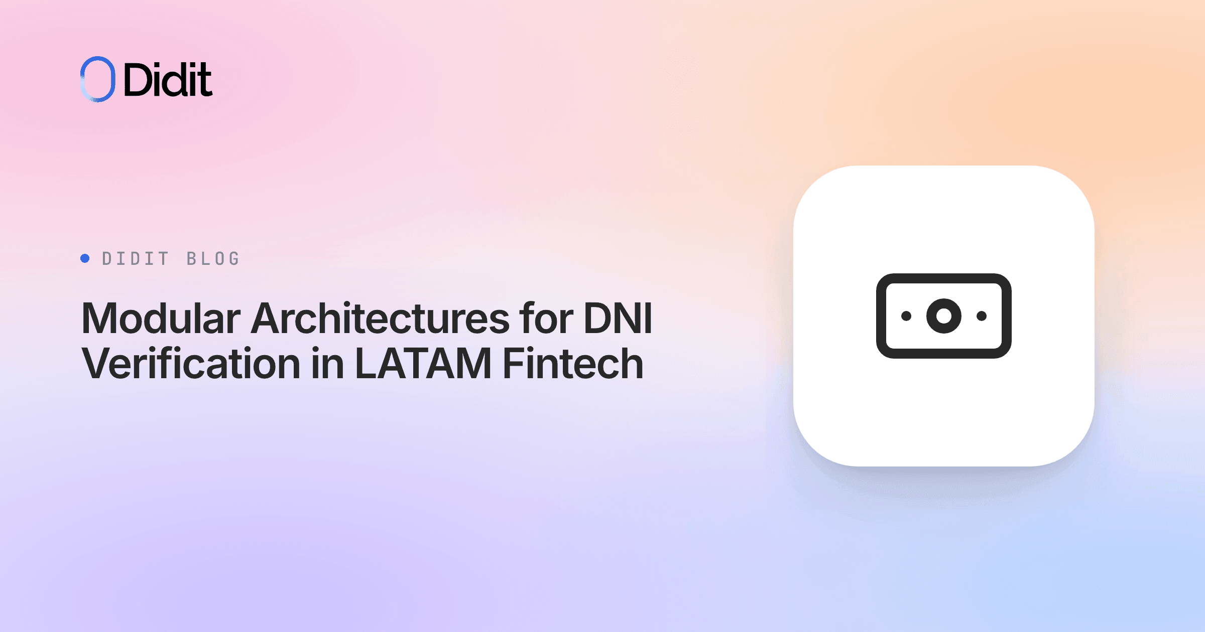modular-architectures-dni-verification-latam-fintech.png