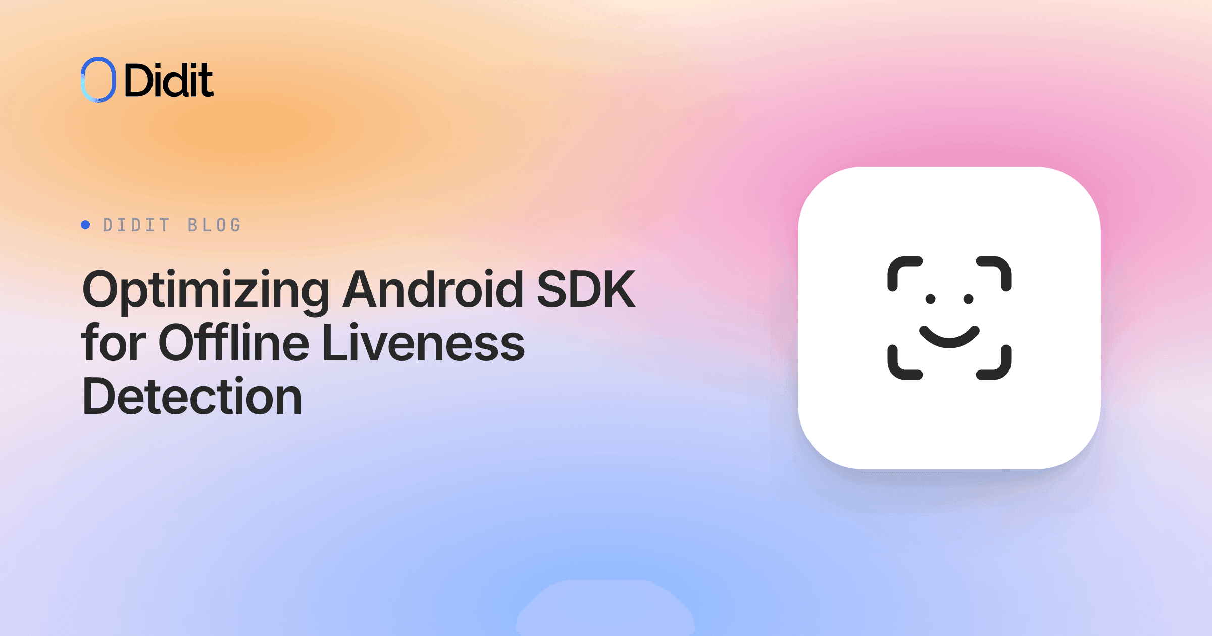 optimizing-android-sdk-offline-liveness-detection.png