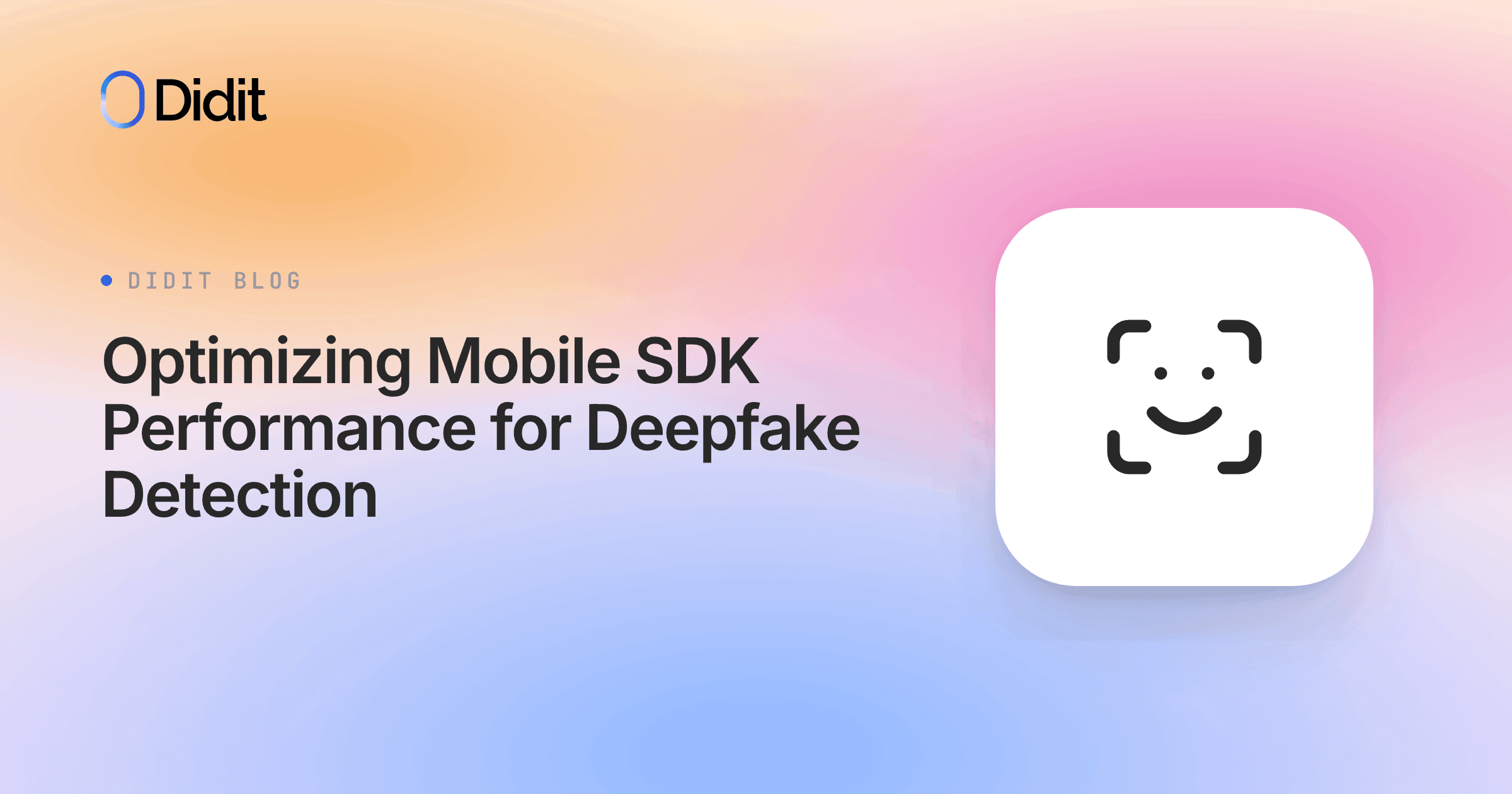 optimizing-mobile-sdk-performance-deepfake-detection.png
