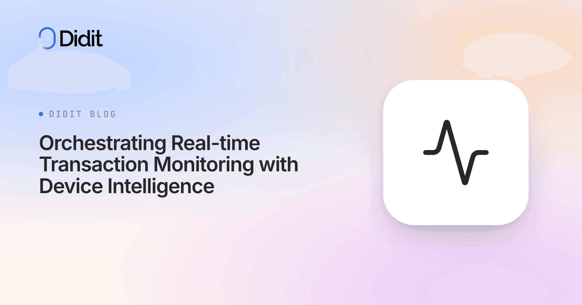 orchestrating-real-time-transaction-monitoring-with-device-intelligence.png