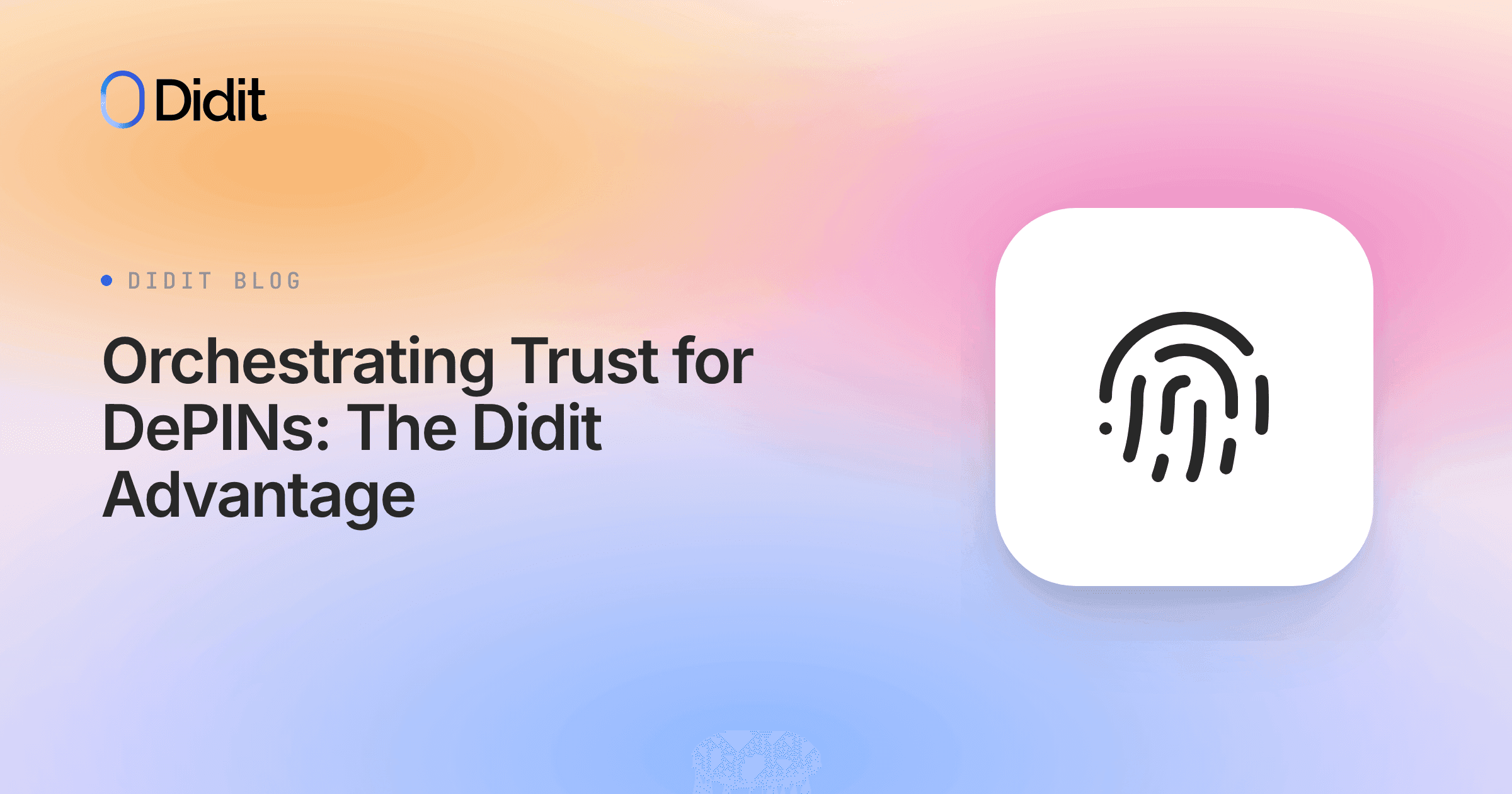 orchestrating-trust-for-depins-the-didit-advantage.png