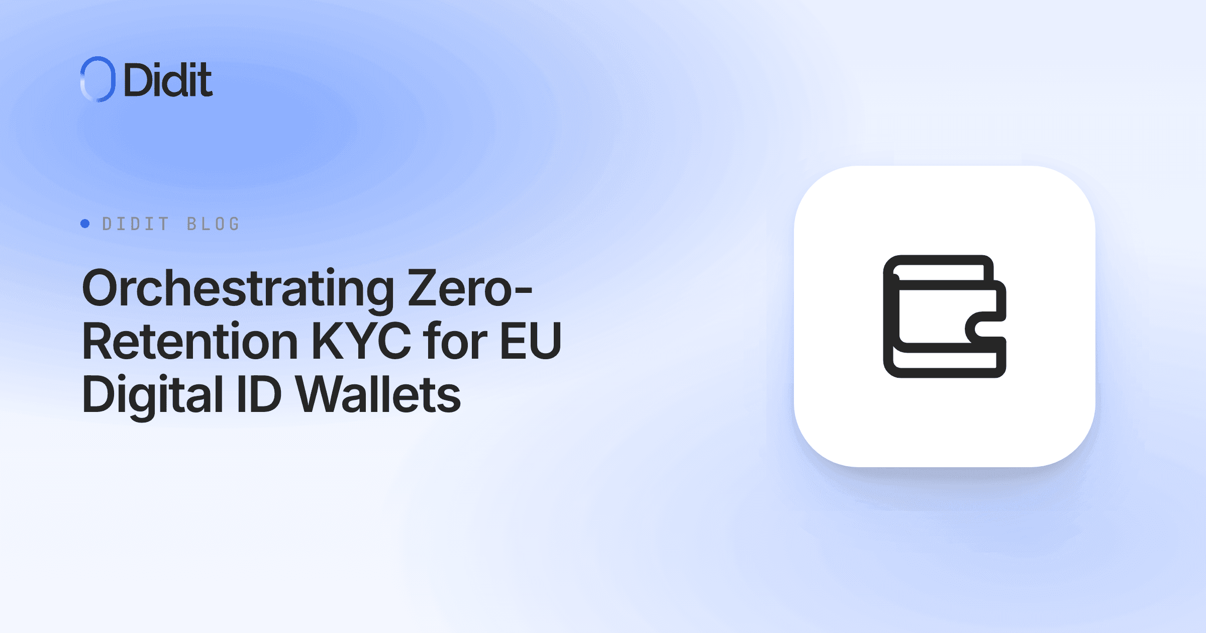 orchestrating-zero-retention-kyc-eu-digital-id-wallets.png