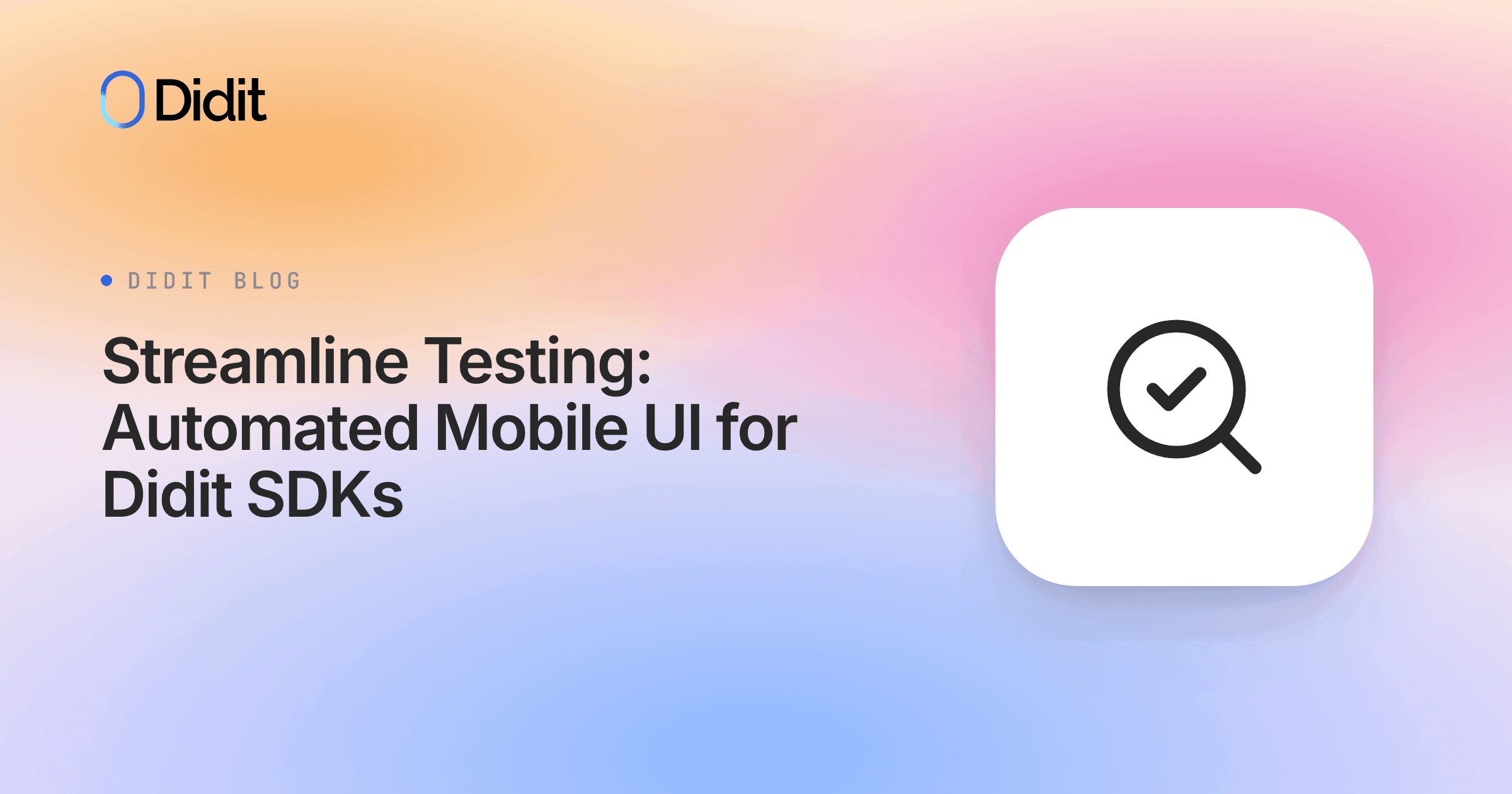 streamline-testing-automated-mobile-ui-for-didit-sdks.png