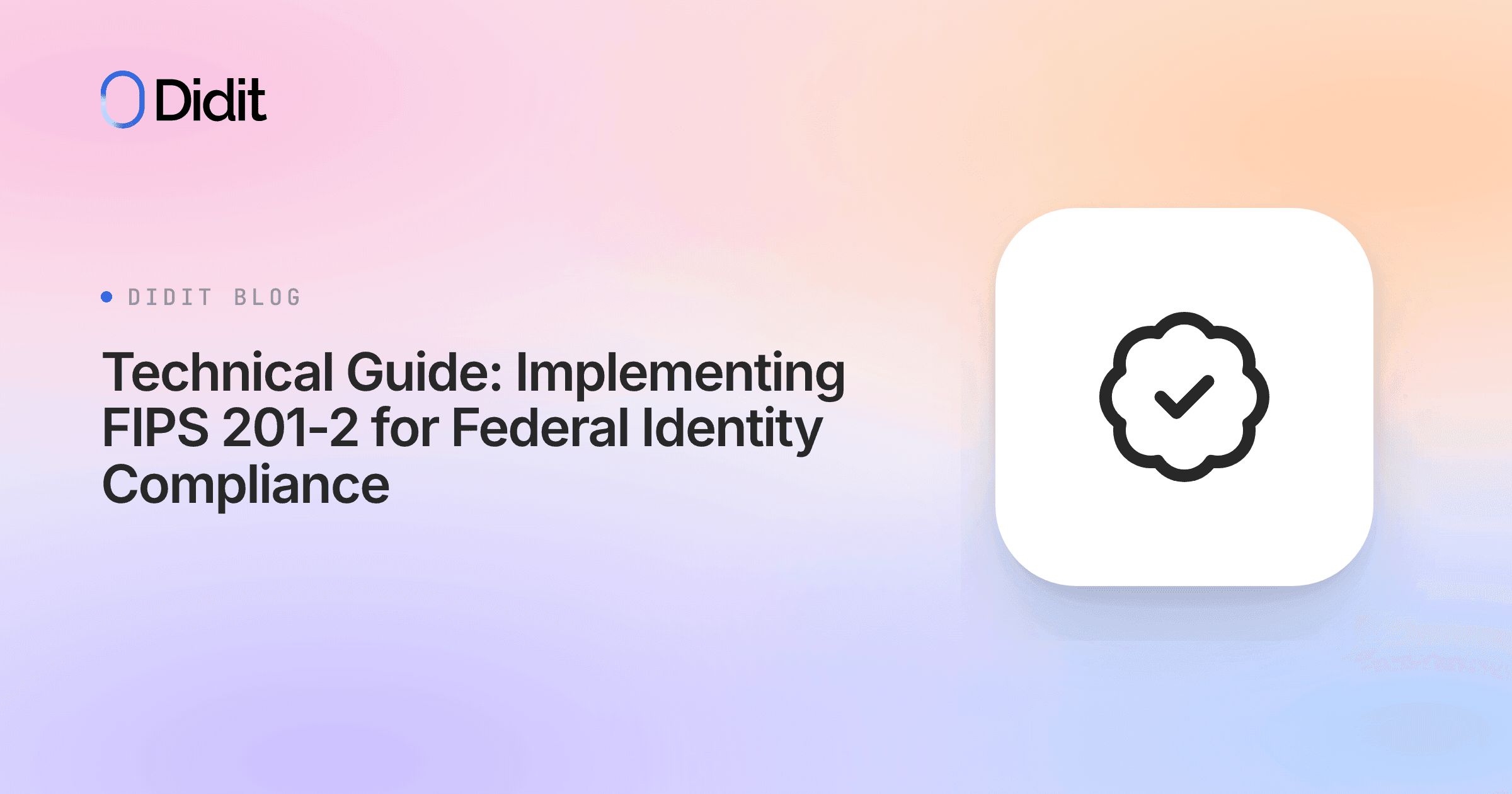 technical-guide-implementing-fips-201-2-for-federal-identity-compliance.png