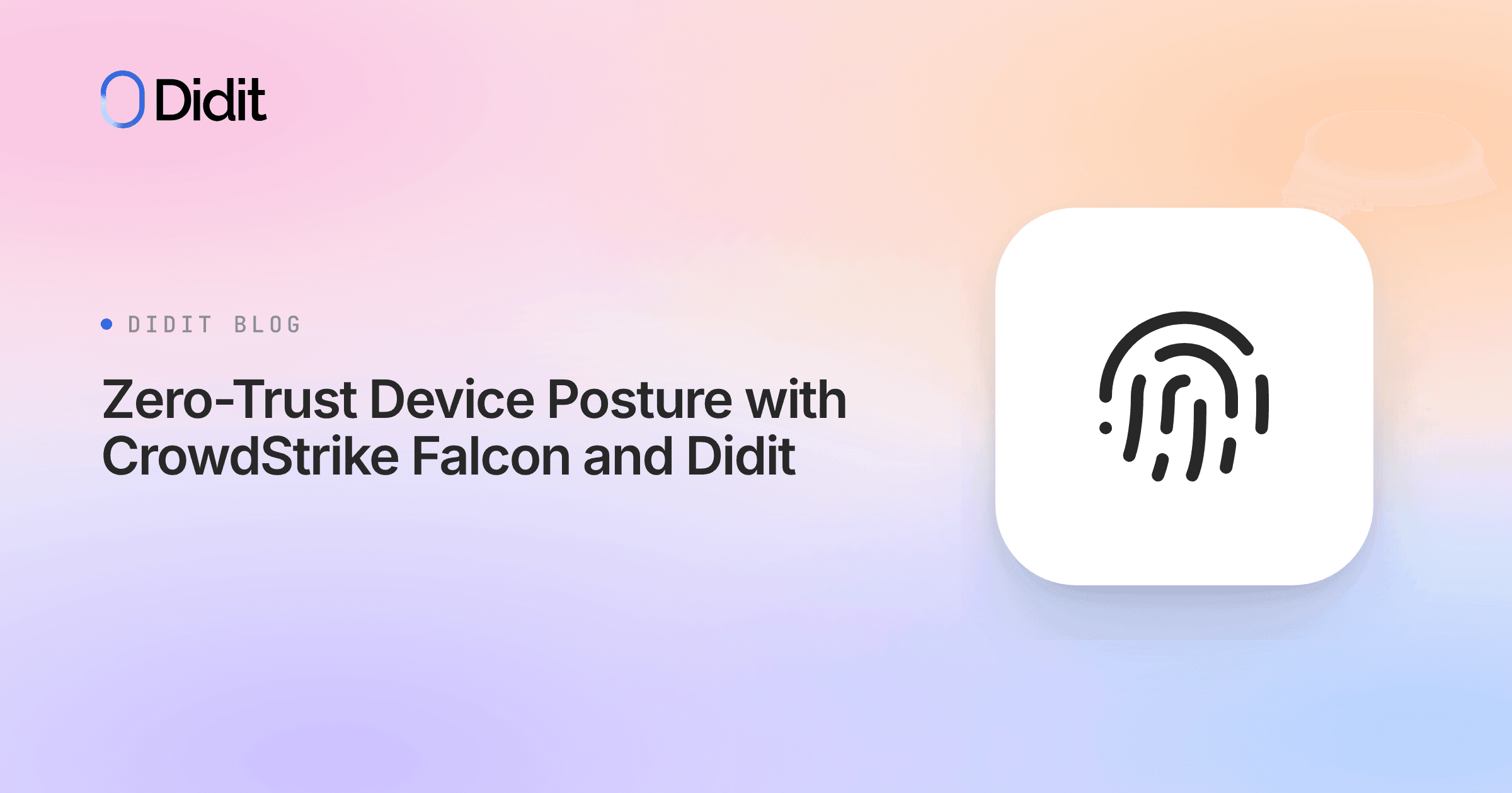 zero-trust-device-posture-crowdstrike-falcon-didit-device-intelligence.png